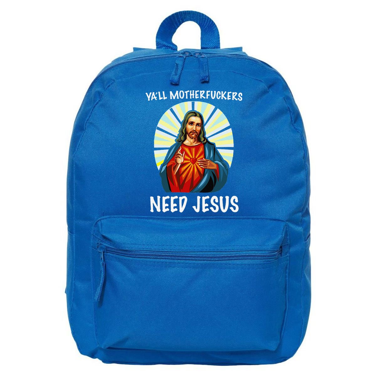 Yall Motherfuckers Need Jesus Christian Easter 16 in Basic Backpack