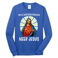 Yall Motherfuckers Need Jesus Christian Easter Tall Long Sleeve T-Shirt