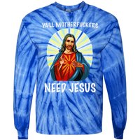 Yall Motherfuckers Need Jesus Christian Easter Tie-Dye Long Sleeve Shirt