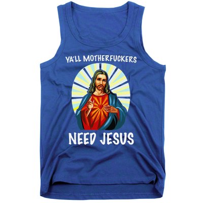 Yall Motherfuckers Need Jesus Christian Easter Tank Top