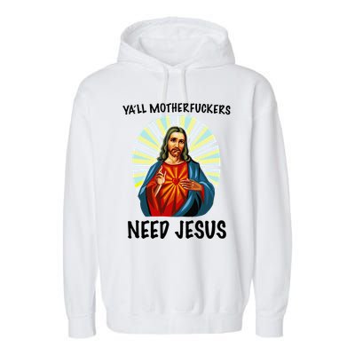 Yall Motherfuckers Need Jesus Christian Easter Garment-Dyed Fleece Hoodie