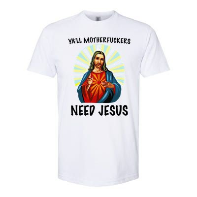 Yall Motherfuckers Need Jesus Christian Easter Softstyle CVC T-Shirt