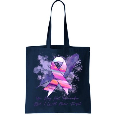 You May Not Remember But I Will Never Forget Alzheimer Awareness Alzheimer Tote Bag