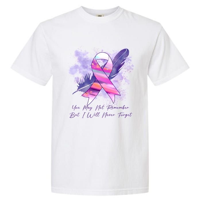 You May Not Remember But I Will Never Forget Alzheimer Awareness Alzheimer Garment-Dyed Heavyweight T-Shirt