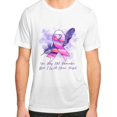 You May Not Remember But I Will Never Forget Alzheimer Awareness Alzheimer Adult ChromaSoft Performance T-Shirt