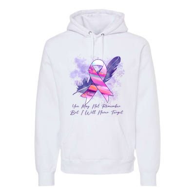 You May Not Remember But I Will Never Forget Alzheimer Awareness Alzheimer Premium Hoodie