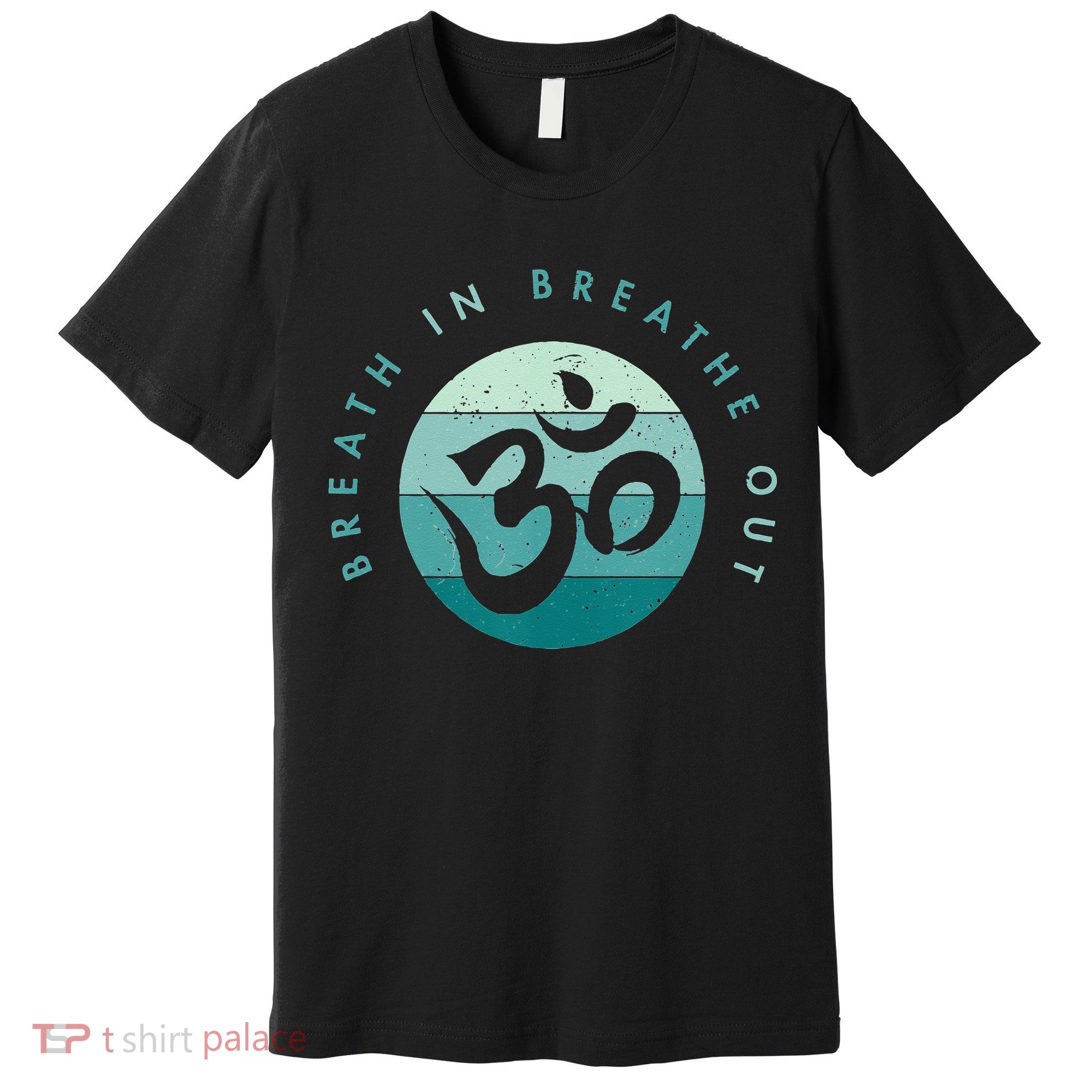 Yoga Meditation Om Symbol Breathe In Breathe Out Premium T-Shirt