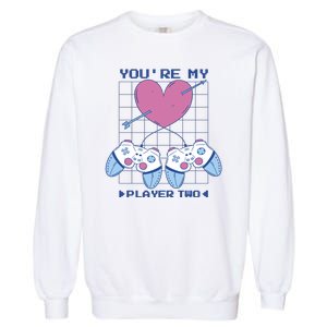 You're My Player Two Gamer Garment-Dyed Sweatshirt