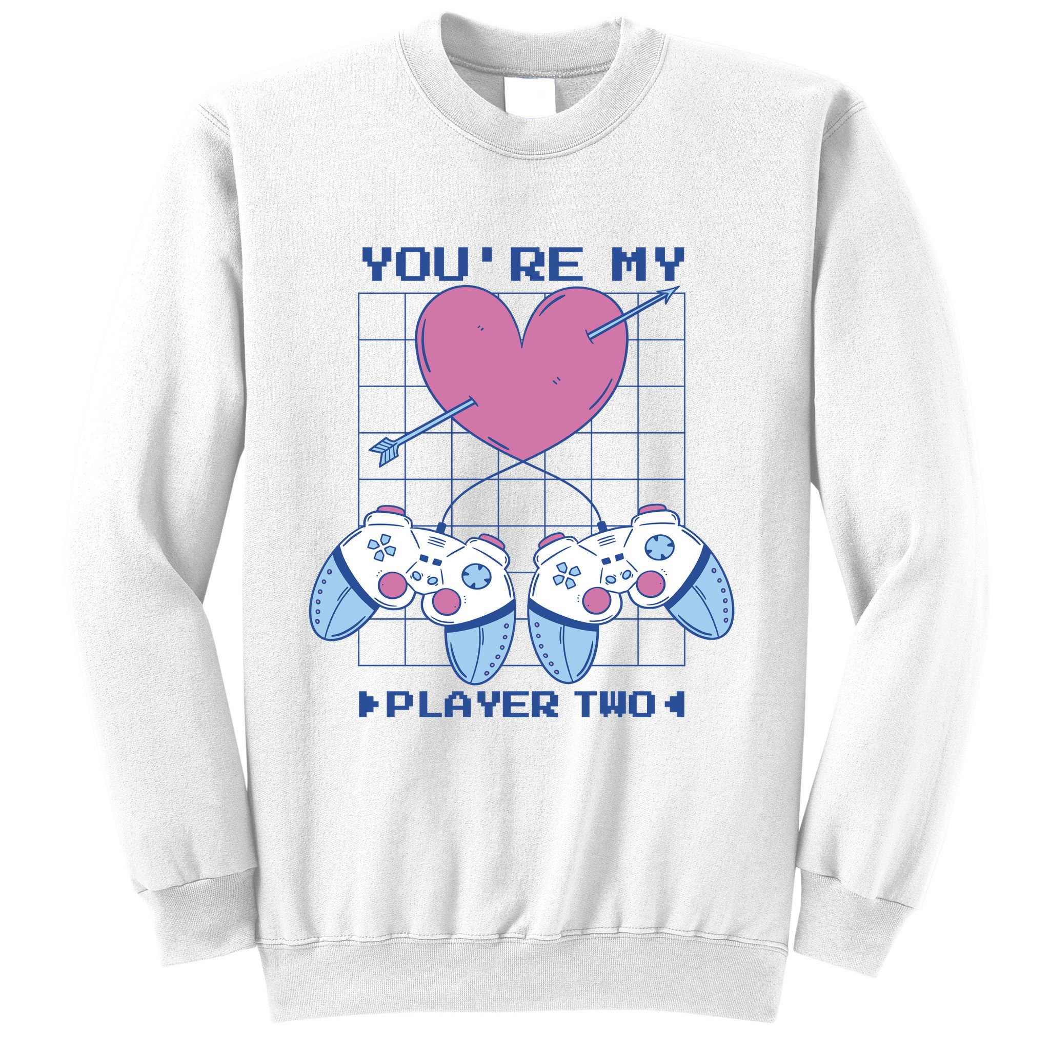 You're My Player Two Gamer Sweatshirt