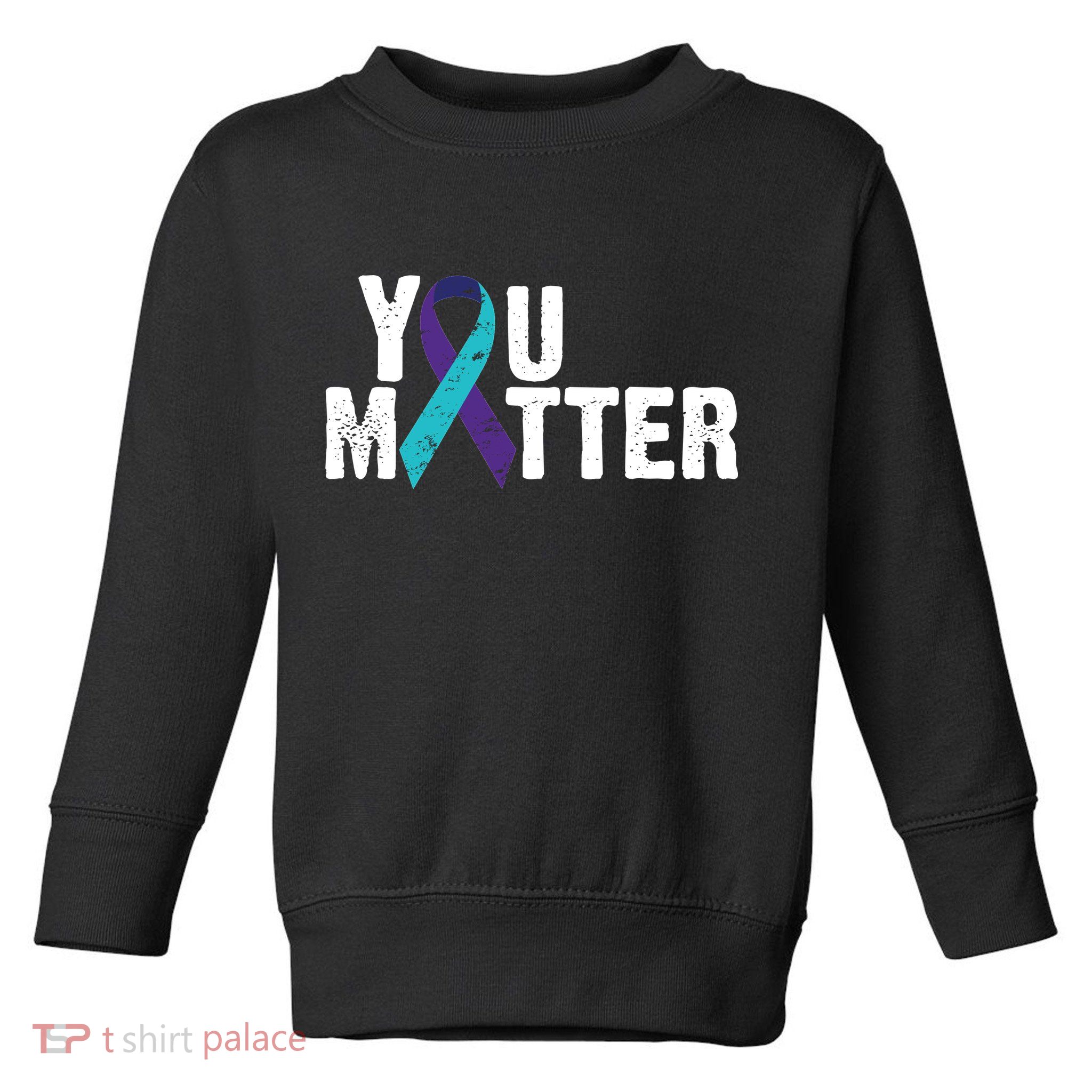 You Matter Purple Teal Ribbon Suicide Prevention Awareness Toddler Sweatshirt