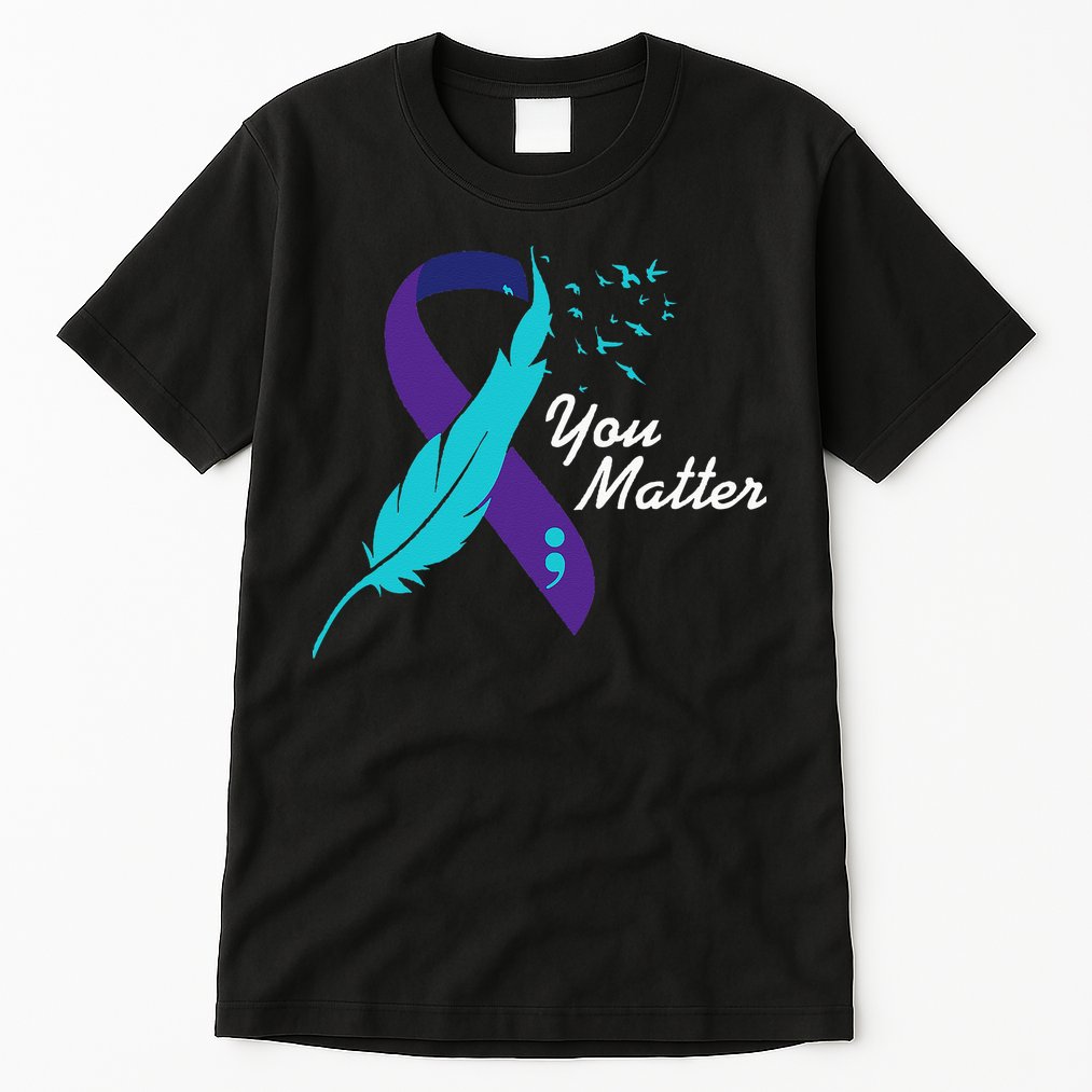 You Matter Ribbon Suicide Awareness Mental Health Tall T-Shirt