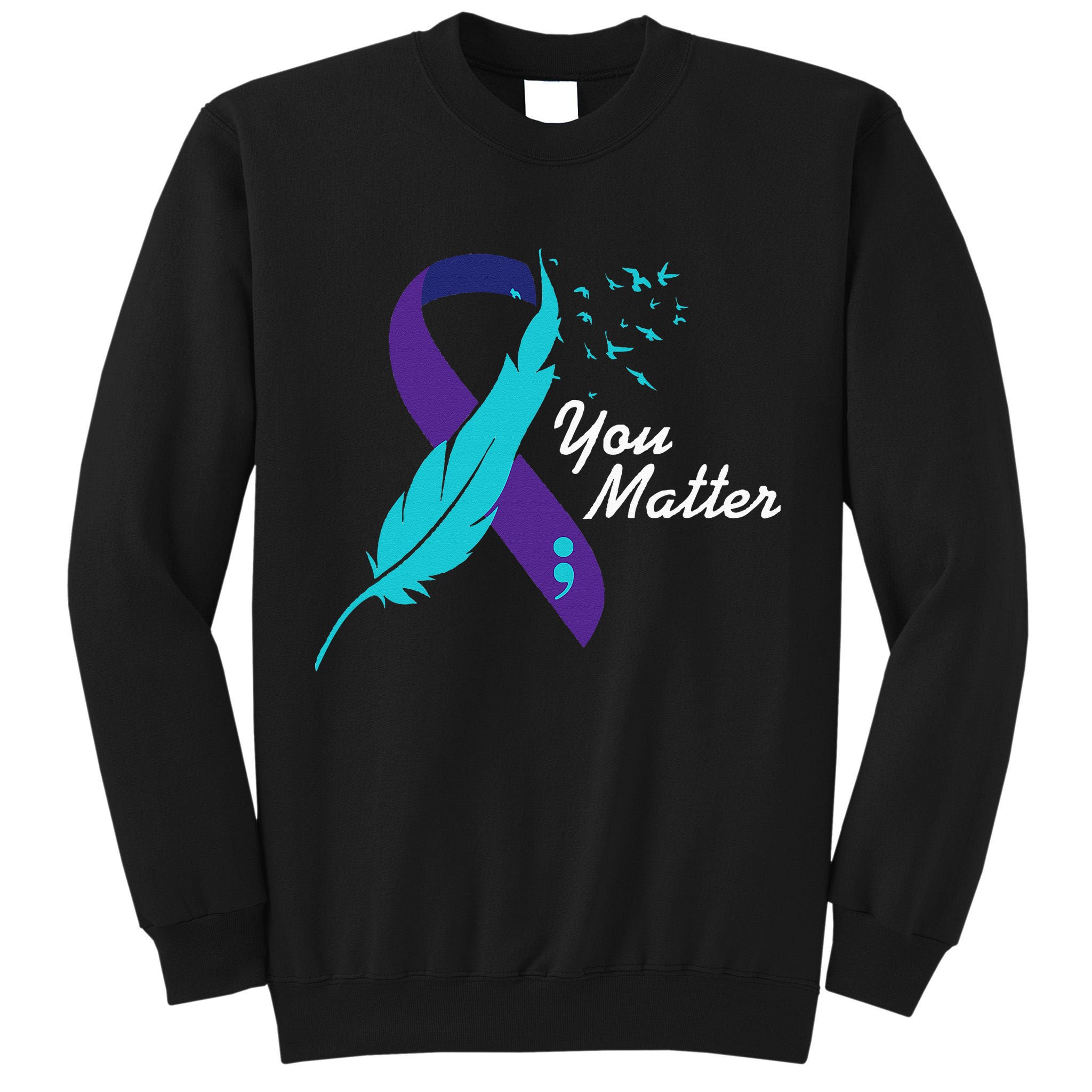 You Matter Ribbon Suicide Awareness Mental Health Tall Sweatshirt
