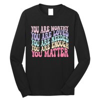 You Matter Retro Groovy Tal Health Awareness Self Care Long Sleeve Shirt