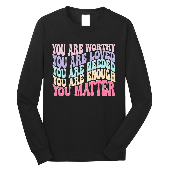 You Matter Retro Groovy Tal Health Awareness Self Care Long Sleeve Shirt