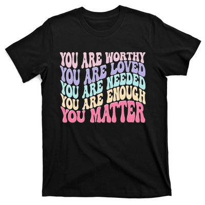 You Matter Retro Groovy Tal Health Awareness Self Care T-Shirt