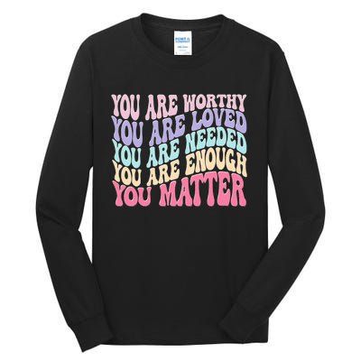 You Matter Retro Groovy Tal Health Awareness Self Care Tall Long Sleeve T-Shirt