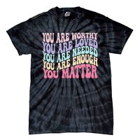 You Matter Retro Groovy Tal Health Awareness Self Care Tie-Dye T-Shirt