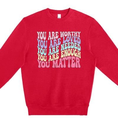 You Matter Retro Groovy Tal Health Awareness Self Care Premium Crewneck Sweatshirt