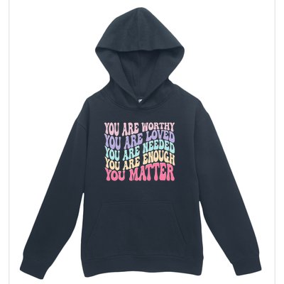 You Matter Retro Groovy Tal Health Awareness Self Care Urban Pullover Hoodie