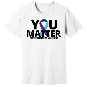 You Matter Suicide Prevention Awareness Ribbon Premium T-Shirt