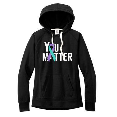 You Matter Suicide Prevention Teal Purple Awareness Ribbon Women's Fleece Hoodie