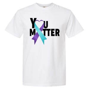 You Matter Suicide Prevention Awareness Teal Purple Heart Ribbon Garment-Dyed Heavyweight T-Shirt