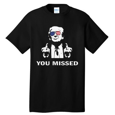 You Missed Shot Republican Pro Trump President 2024 Tall T-Shirt