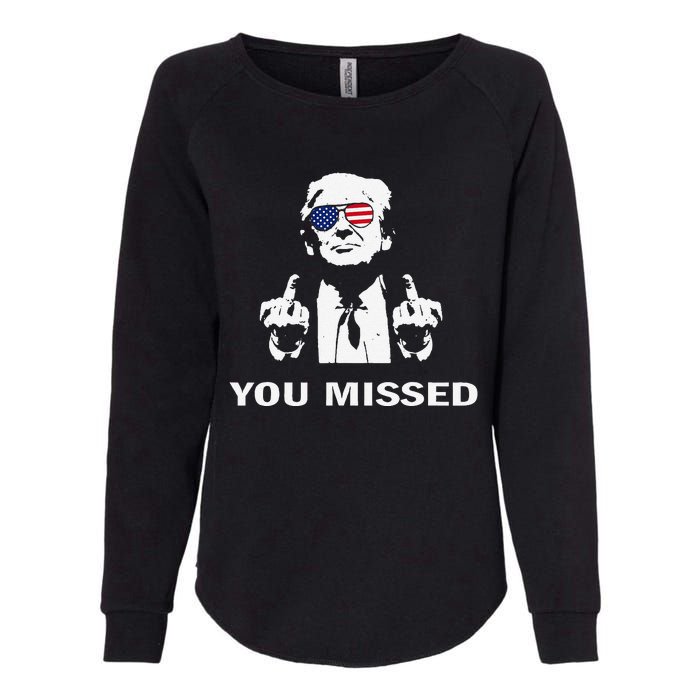 You Missed Shot Republican Pro Trump President 2024 Womens California Wash Sweatshirt