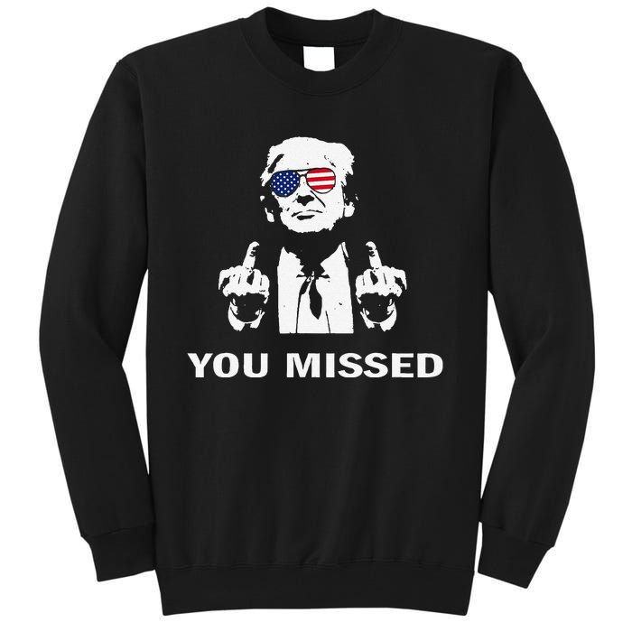 You Missed Shot Republican Pro Trump President 2024 Tall Sweatshirt