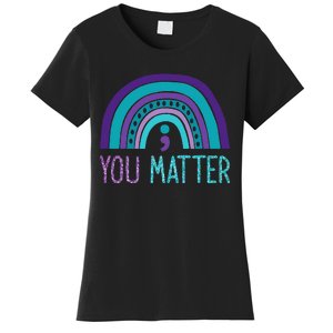 You Matter Semicolon Suicide Prevention Purple Teal Rainbow Women's T-Shirt