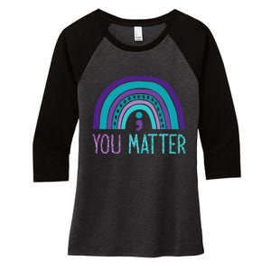 You Matter Semicolon Suicide Prevention Purple Teal Rainbow Women's Tri-Blend 3/4-Sleeve Raglan Shirt