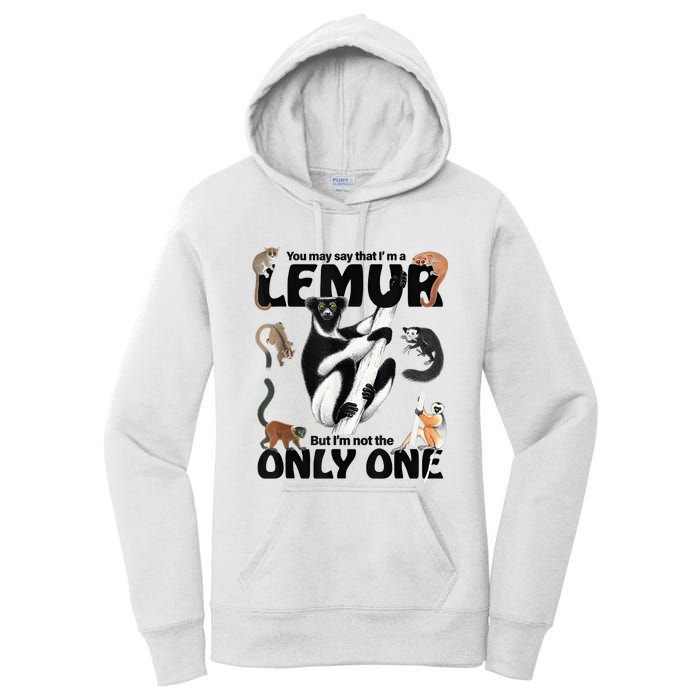 You May Say That I’M A Lemur But I’M Not The Only One Women's Pullover Hoodie