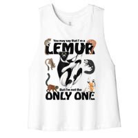 You May Say That I’M A Lemur But I’M Not The Only One Women's Racerback Cropped Tank