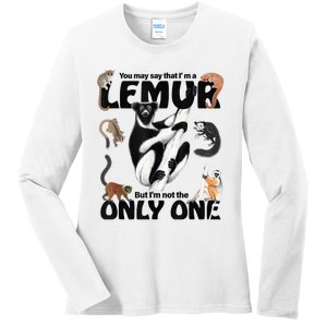 You May Say That I’M A Lemur But I’M Not The Only One Ladies Long Sleeve Shirt