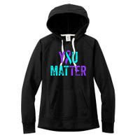 You Matter Suicide Prevention Teal Purple Awareness Ribbon Women's Fleece Hoodie