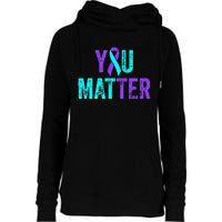 You Matter Suicide Prevention Teal Purple Awareness Ribbon Womens Funnel Neck Pullover Hood