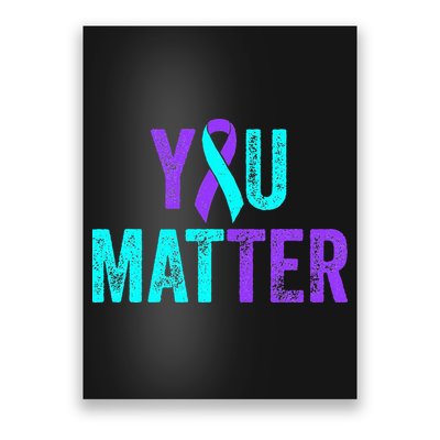 You Matter Suicide Prevention Teal Purple Awareness Ribbon Poster