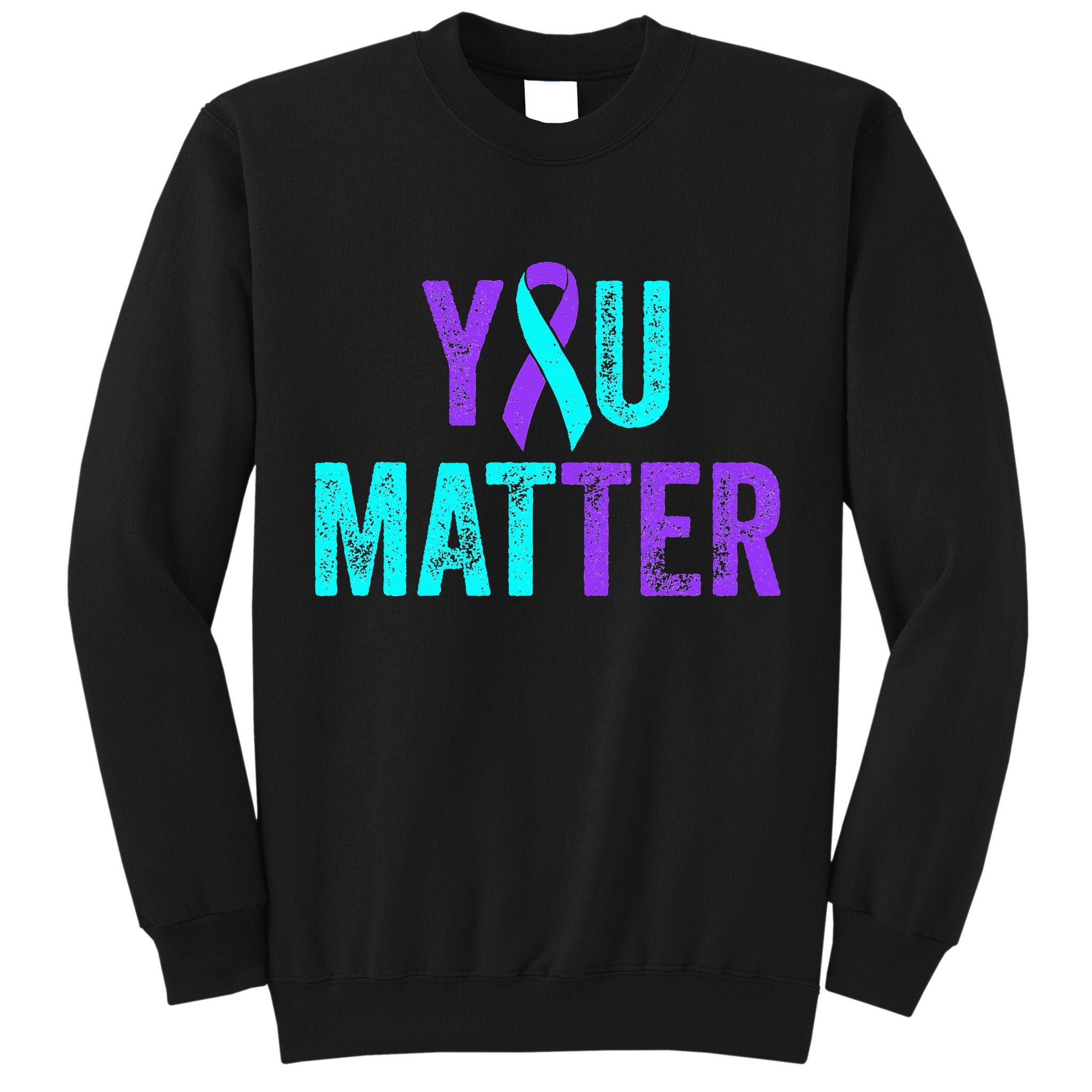 You Matter Suicide Prevention Teal Purple Awareness Ribbon Tall Sweatshirt