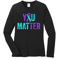 You Matter Suicide Prevention Teal Purple Awareness Ribbon Ladies Long Sleeve Shirt