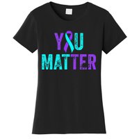 You Matter Suicide Prevention Teal Purple Awareness Ribbon Women's T-Shirt