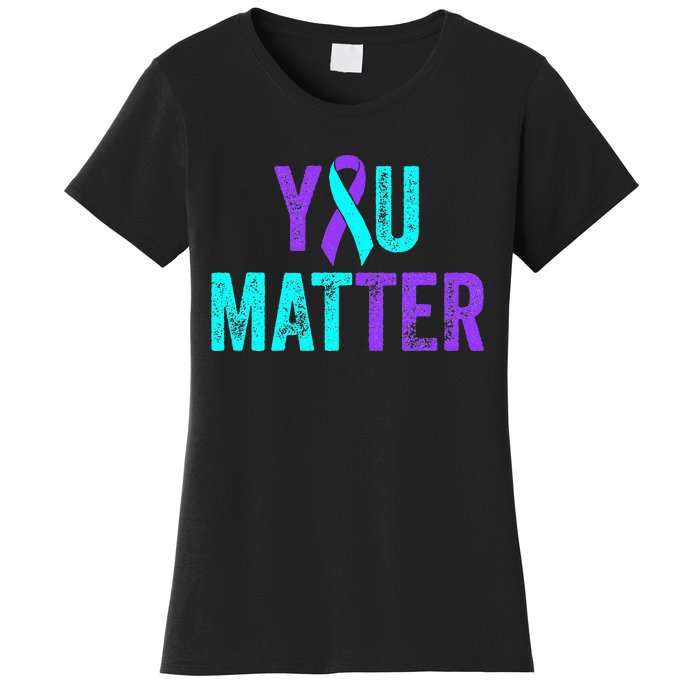 You Matter Suicide Prevention Teal Purple Awareness Ribbon Women's T-Shirt