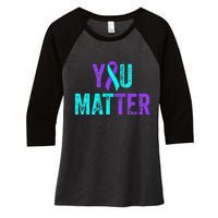 You Matter Suicide Prevention Teal Purple Awareness Ribbon Women's Tri-Blend 3/4-Sleeve Raglan Shirt