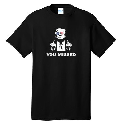 You Missed Shot Republican Pro Trump President 2024 Tall T-Shirt