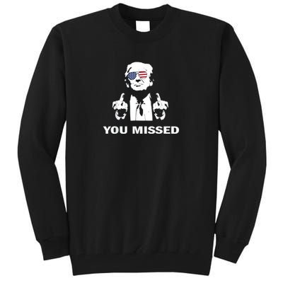 You Missed Shot Republican Pro Trump President 2024 Tall Sweatshirt