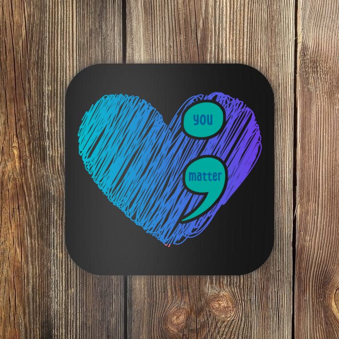 You Matter Semi Colon Heart Suicide Awareness Prevention Coaster