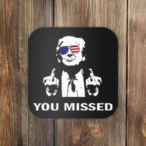 You Missed Shot Republican Pro Trump President 2024 Coaster