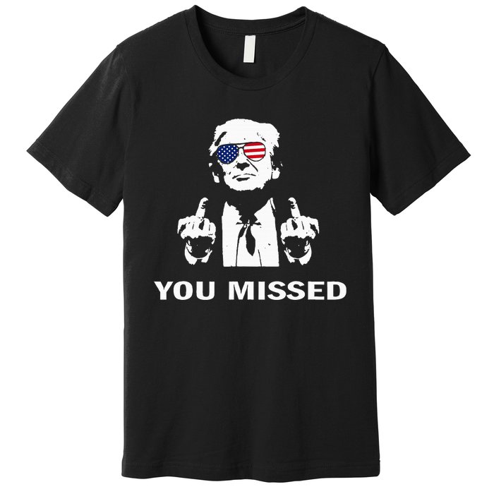 You Missed Shot Republican Pro Trump President 2024 Premium T-Shirt