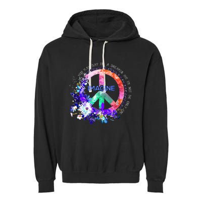 You May Say Im A Dreamer But Im Not The Only One Peace Garment-Dyed Fleece Hoodie