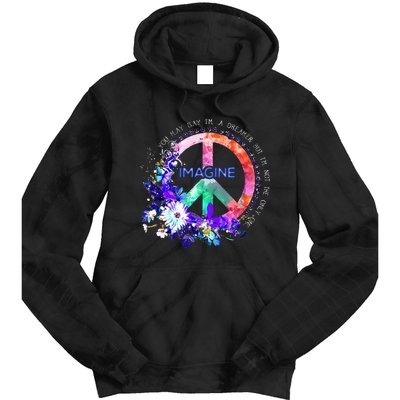 You May Say Im A Dreamer But Im Not The Only One Peace Tie Dye Hoodie