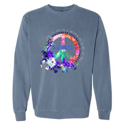 You May Say Im A Dreamer But Im Not The Only One Peace Garment-Dyed Sweatshirt